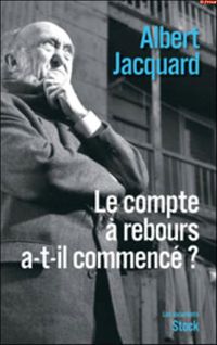 Couverture du livre LE COMPTE A REBOURS A-T-IL COMMENCE ? - Albert Jacquard