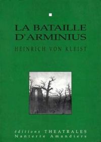 Heinrich Von Kleist - La Bataille d'Arminius