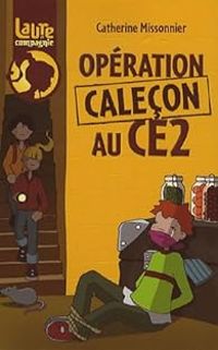 Catherine Missonnier - Opération caleçon au CE2