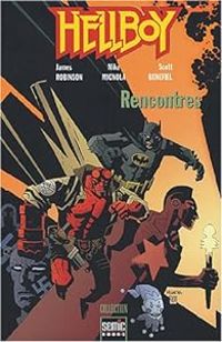 Mike Mignola - Hellboy : Rencontres