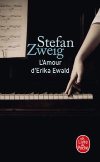 Stefan Zweig - L'Amour d'Erika Ewald