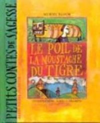 Couverture du livre Le poil de la moustache du tigre - Muriel Bloch - Aurelia Grandin