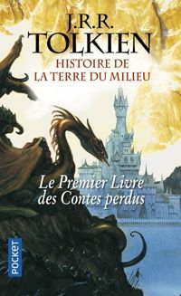 J.r.r. Tolkien - Le Livre des contes perdus