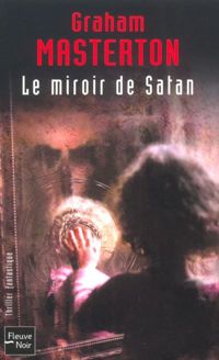 Couverture du livre Le Miroir de Satan - Graham Masterton