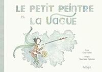 Guy Allix - Martine Delerm - Le petit peintre et la vague