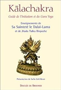 Couverture du livre Kalachakra : Guide de l'initiation et du Guru Yoga - Dalai Lama - Jhado Tulku Rinpoche