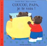 Couverture du livre Petit Ours Brun : Coucou, papa, je te vois ! - Marie Aubinais