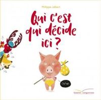 Philippe Jalbert - Qui c'est qui décide ici ?