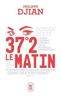 Couverture du livre 37°2 le matin - Philippe Djian