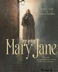 Couverture du livre Mary Jane - Frank Le Gall - Damien Cuvillier