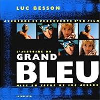 Luc Besson - L'Histoire du grand bleu