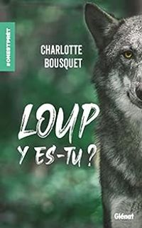 Charlotte Bousquet - Loup y es-tu ?