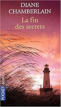 Couverture du livre La fin des secrets - Diane Chamberlain