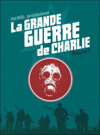 Couverture du livre La Grande Guerre de Charlie - Pat Mills - Jean Paul Jennequin - Joe Colquhoun