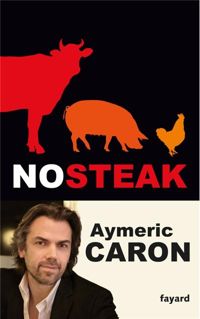 Aymeric Caron - No steak