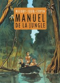 Joub - Nicoby - Copin Olivier - Le manuel de la jungle