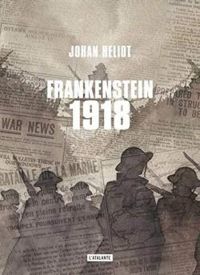 Couverture du livre Frankenstein 1918 - Johan Heliot