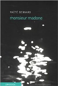 Maite Bernard - Monsieur Madone