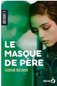 Couverture du livre Le masque de père - Louison Nielman