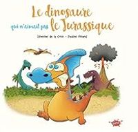 Severine De La Croix - Le dinosaure qui n'aimait pas le Jurassique