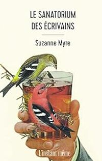 Suzanne Myre - Le sanatorium des écrivains