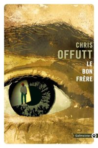 Chris Offutt - Le bon frère