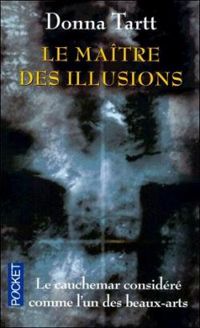 Donna Tartt -  : Le maître des illusions ; Le petit copain