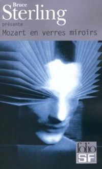 Couverture du livre Mozart en verres miroirs - Bruce Sterling