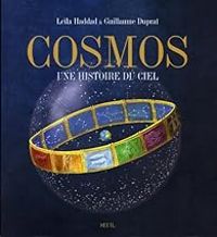 Guillaume Duprat - Leila Haddad - Cosmos : Une histoire du ciel