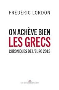 Frederic Lordon - On achève bien les grecs 