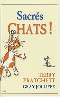 Couverture du livre Sacrés chats - Terry Pratchett - Gray Jolliffe