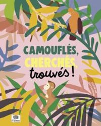 Couverture du livre Camouflés, cherchés, trouvés ! - Virginie Aladjidi - Caroline Pellissier