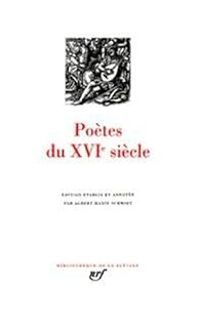 Albert Marie Schmidt - Poètes du XVIe siècle