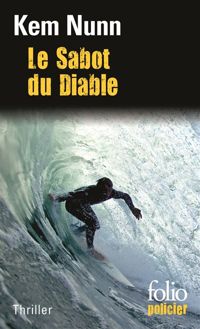 Couverture du livre Le Sabot du Diable - Kem Nunn