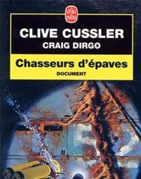 Clive Cussler - Craig Dirgo - Claudie Langlois-chassaignon - Chasseurs d'épaves