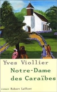 Yves Viollier - Notre dame des Caraïbes