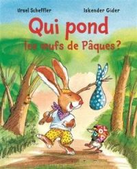 Couverture du livre Qui pond les oeufs de Pâques? - Ursel Scheffler