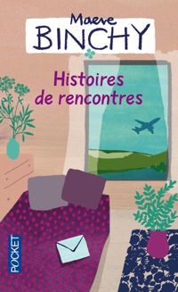 Maeve Binchy - Histoires de rencontres