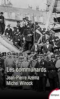 Couverture du livre Les Communards - Michel Winock - Jean Pierre Azema