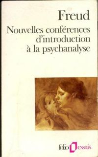 Sigmund Freud - Nouvelles conférences d'introduction à la psychanalyse