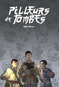 Yao Fei La - Pilleurs de tombe