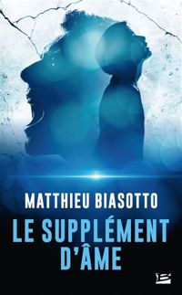 Couverture du livre Le supplément d'âme - Matthieu Biasotto