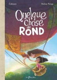 Couverture du livre Quelque chose de rond - Calouan  - Jeremy Parigi