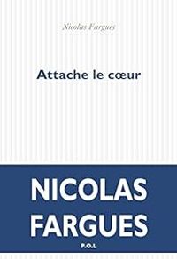 Nicolas Fargues - Attache le coeur