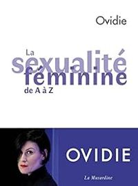 Couverture du livre La sexualité féminine de A à Z - Ovidie 