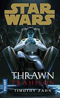 Timothy Zahn - Star Wars - Thrawn : Trahison