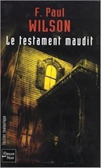 F Paul Wilson - Le testament maudit