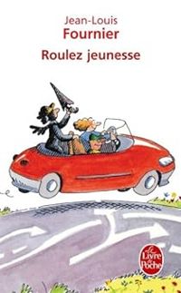 Jean Louis Fournier - Roulez jeunesse