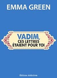 Emma Green - Vadim, ces lettres étaient pour toi