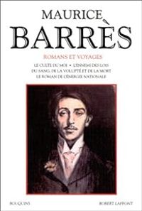 Maurice Barres - Romans et voyages